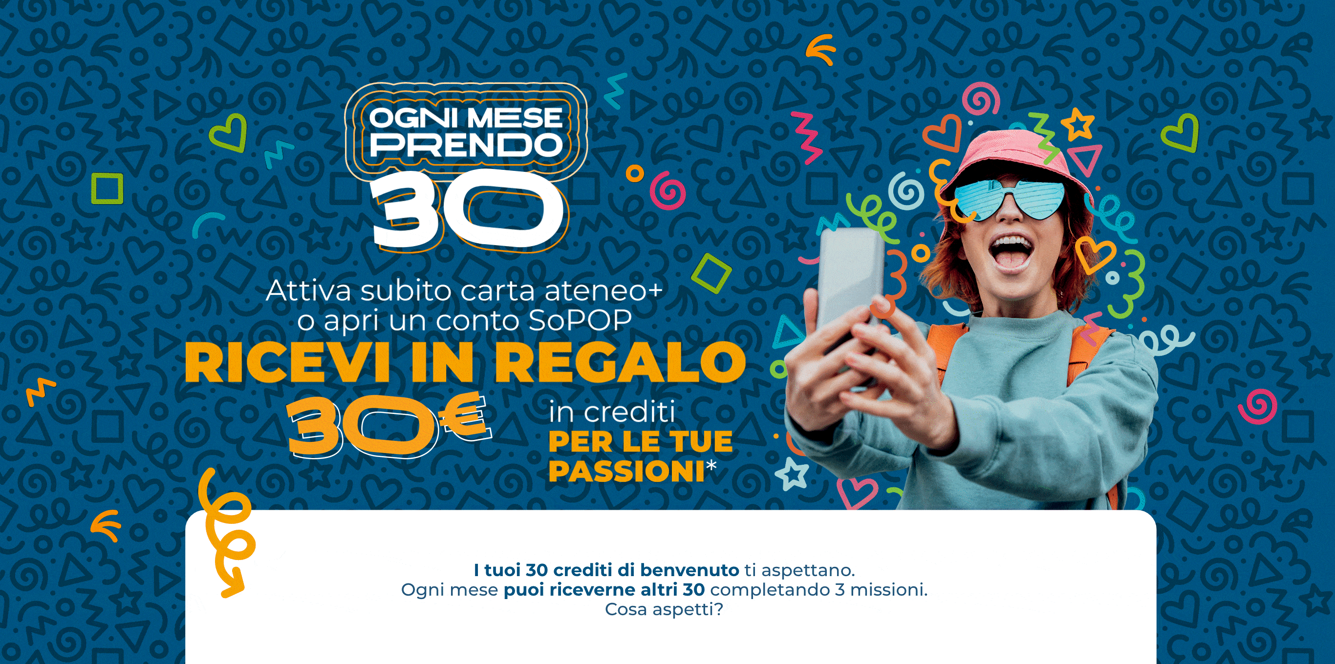 Promozione carta ateneo+ e conto SoPOP: 30 crediti di benvenuto e altri 30 euro di crediti ogni mese completando 3 missioni.